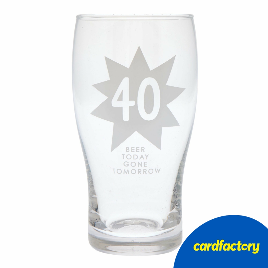 Image of 40 Beer Today Gone Tomorrow Pint Glass